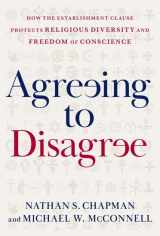 9780195304664-0195304667-Agreeing to Disagree: How the Establishment Clause Protects Religious Diversity and Freedom of Conscience (Inalienable Rights)