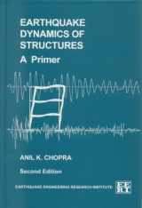 9781932884074-1932884076-Earthquake Dynamics of Structures, a Primer (Engineering monographs on earthquake criteria, structural design, and strong motion records)