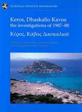 9781902937434-1902937430-Keros, Dhaskalio Kavos: The Investigations of 1987-88 (McDonald Institute Monographs)
