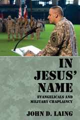 9781606087985-1606087983-In Jesus' Name: Evangelicals and Military Chaplaincy