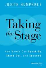 9781118870259-1118870255-Taking the Stage: How Women Can Speak Up, Stand Out, and Succeed