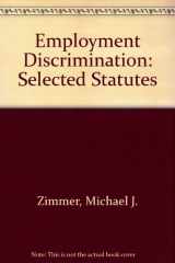 9780735512573-0735512574-Employment Discrimination: Selected Statutes