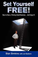 9780983122302-098312230X-Set Yourself Free: How To Have A Thriving Small Business...And Enjoy It!
