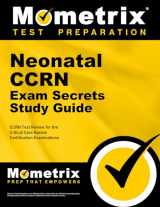 9781609712723-1609712722-Neonatal CCRN Exam Secrets Study Guide: CCRN Test Review for the Critical Care Nurses Certification Examinations