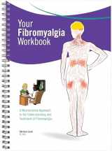 9780985718633-0985718633-Your Fibromyalgia Workbook: A Neuroscience Approach to the Understanding and Treatment of Fibromyalgia