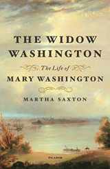 9781250619518-1250619513-The Widow Washington: The Life of Mary Washington