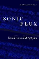 9780226543031-022654303X-Sonic Flux: Sound, Art, and Metaphysics