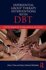 9780815395706-0815395701-Experiential Group Therapy Interventions with DBT: A 30-Day Program for Treating Addictions and Trauma