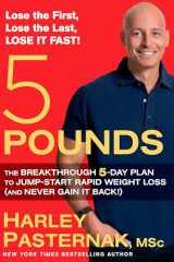 9781623364571-1623364574-5 Pounds: The Breakthrough 5-Day Plan to Jump-Start Rapid Weight Loss (and Never Gain It Back!)