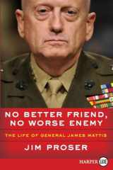 9780062864352-0062864351-No Better Friend, No Worse Enemy: The Life of General James Mattis