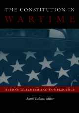 9780822334682-0822334682-The Constitution in Wartime: Beyond Alarmism and Complacency (Constitutional Conflicts)