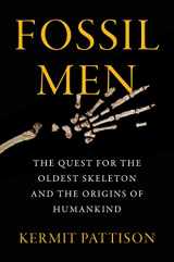 9780062410283-0062410288-Fossil Men: The Quest for the Oldest Skeleton and the Origins of Humankind