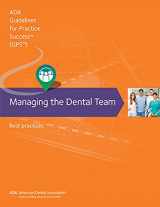 9781941807361-1941807364-Managing the Dental Team: Best Practices (Guidelines for Practice Success)