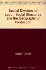 9780416010411-0416010415-Spatial Divisions of Labor: Social Structures and the Geography of Production