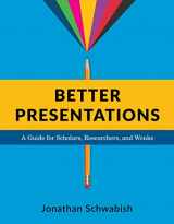 9780231175203-0231175205-Better Presentations: A Guide for Scholars, Researchers, and Wonks