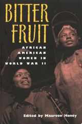 9780826212658-0826212654-Bitter Fruit: African American Women in World War II (Volume 1)