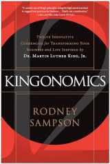 9781637742150-1637742150-Kingonomics: Twelve Innovative Currencies for Transforming Your Business and Life Inspired by Dr. Martin Luther King Jr.