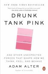 9780143124931-0143124935-Drunk Tank Pink: And Other Unexpected Forces That Shape How We Think, Feel, and Behave