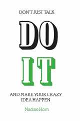 9781500718787-1500718785-Don't just talk, Do it!: And make your crazy idea happen
