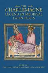 9781843844488-1843844486-The Charlemagne Legend in Medieval Latin Texts (Bristol Studies in Medieval Cultures, 7)