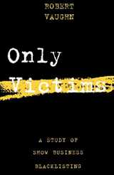 9780879100810-0879100818-Only Victims: A Study of Show Business Blacklisting (Limelight)