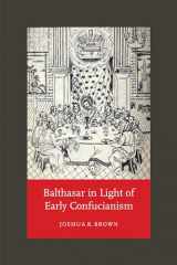 9780268107093-0268107092-Balthasar in Light of Early Confucianism