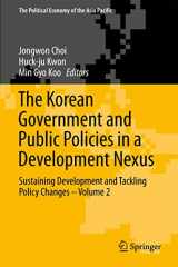 9783319524726-3319524720-The Korean Government and Public Policies in a Development Nexus: Sustaining Development and Tackling Policy Changes – Volume 2 (The Political Economy of the Asia Pacific)