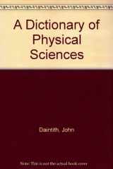 9780876637234-0876637233-A Dictionary of Physical Sciences