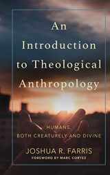 9781540962164-1540962164-Introduction to Theological Anthropology