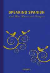 9780985883409-0985883405-Speaking Spanish with Miss Mason and François: Volume 1