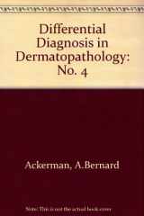 9780812116762-0812116763-Differential Diagnosis in Dermatopathology IV