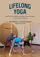 9781623171438-1623171431-Lifelong Yoga: Maximizing Your Balance, Flexibility, and Core Strength in Your 50s, 60s, and Beyond