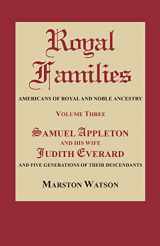 9780806317793-0806317795-Royal Families: Americans of Royal and Noble Ancestry. Volume Three: Samuel Appleton and His Wife Judith Everard and Five Generations: 3