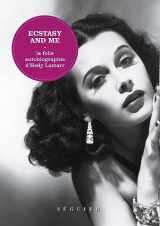 9782840497554-2840497557-Ecstasy and me - La folle autobiographie d'Hedy Lamarr