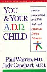 9780785278955-0785278958-You and Your A.D.D. Child: How to Understand and Help Kids With Attention Deficit Disorder