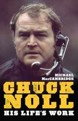 9780822965077-0822965070-Chuck Noll: His Life's Work (The Library of Pittsburgh Sports History)