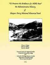 9781483965703-1483965708-To Preserve the Evidences of a Noble Past: An Administrative History of Harpers Ferry National Historical Park