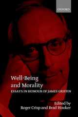 9780198235842-0198235844-Well-Being and Morality: Essays in Honour of James Griffin