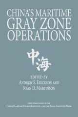 9781591146933-1591146933-China's Maritime Gray Zone Operations (Studies in Chinese Maritime Development)