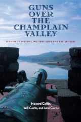 9780881506433-0881506435-Guns Over the Champlain Valley: A Guide to Historic Military Sites and Battlefields