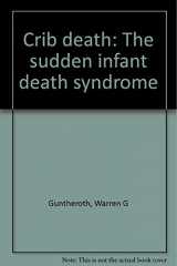 9780879931759-0879931752-Crib death: The sudden infant death syndrome
