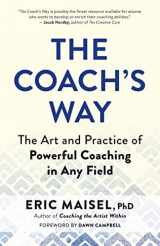 9781608688647-160868864X-The Coach’s Way: The Art and Practice of Powerful Coaching in Any Field