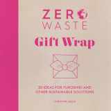 9781446308431-144630843X-Zero Waste: Gift Wrap: 30 ideas for furoshiki and other sustainable solutions (Zero Waste, 1)