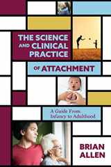 9781433837616-1433837617-The Science and Clinical Practice of Attachment Theory: A Guide From Infancy to Adulthood