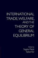 9781108473873-1108473873-International Trade, Welfare, and the Theory of General Equilibrium