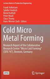 9783030112790-3030112799-Cold Micro Metal Forming: Research Report of the Collaborative Research Center “Micro Cold Forming” (SFB 747), Bremen, Germany (Lecture Notes in Production Engineering)
