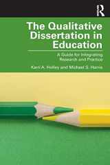 9781138486706-1138486701-The Qualitative Dissertation in Education: A Guide for Integrating Research and Practice
