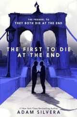 9780063240803-0063240807-The First to Die at the End (They Both Die at the End Series, 2)