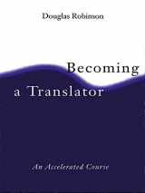 9780415148610-0415148618-Becoming A Translator: An Accelerated Course