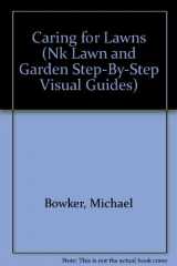 9780380766642-0380766647-Caring for Lawns (Nk Lawn and Garden Step-By-Step Visual Guides)